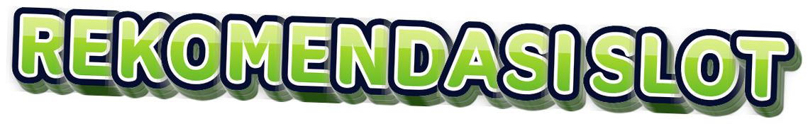 REKOMENDASI SLOT